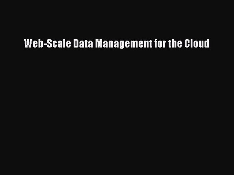 Download Web-Scale Data Management for the Cloud PDF Free
