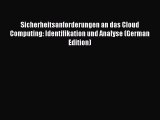 Read Sicherheitsanforderungen an das Cloud Computing: Identifikation und Analyse (German Edition)