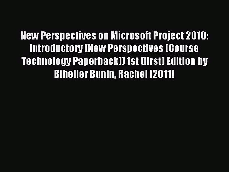 Read New Perspectives on Microsoft Project 2010: Introductory (New Perspectives (Course Technology