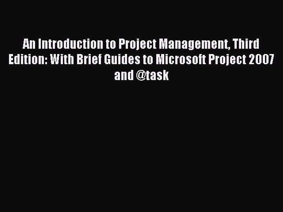 Read An Introduction to Project Management Third Edition: With Brief Guides to Microsoft Project