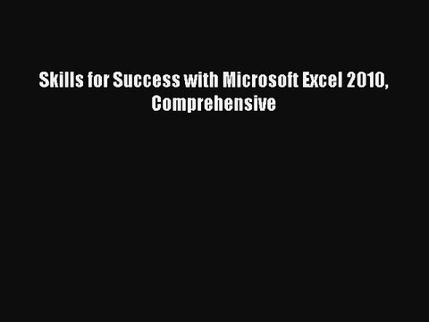Download Skills for Success with Microsoft Excel 2010 Comprehensive PDF Free