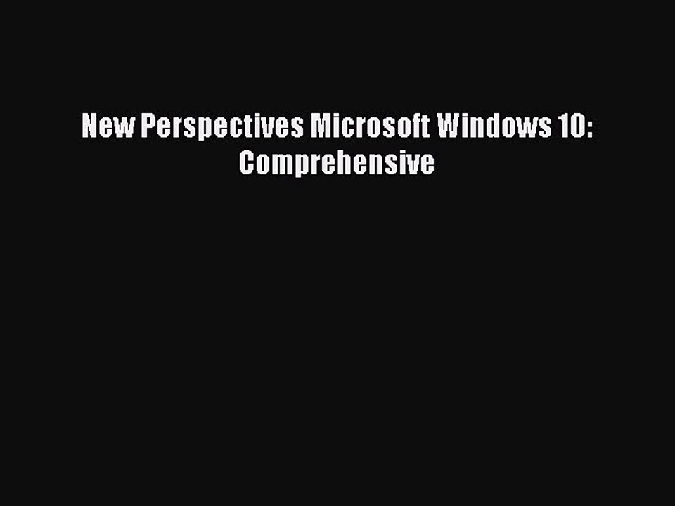 Download New Perspectives Microsoft Windows 10: Comprehensive Ebook Free