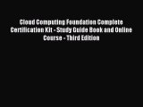 Read Cloud Computing Foundation Complete Certification Kit - Study Guide Book and Online Course