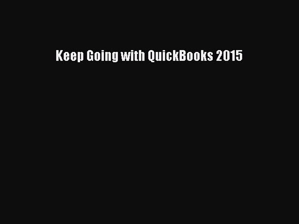 Read Keep Going with QuickBooks 2015 Ebook Free