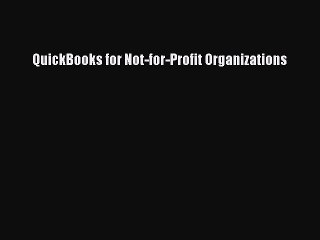 Read QuickBooks for Not-for-Profit Organizations PDF Online