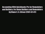 Read Accounting With Quickbooks Pro for Remodelers and Builders: For Home Builders and Remodelers