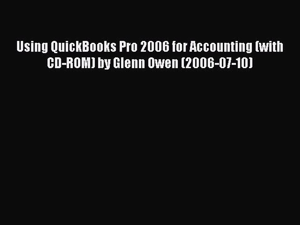 Download Using QuickBooks Pro 2006 for Accounting (with CD-ROM) by Glenn Owen (2006-07-10)