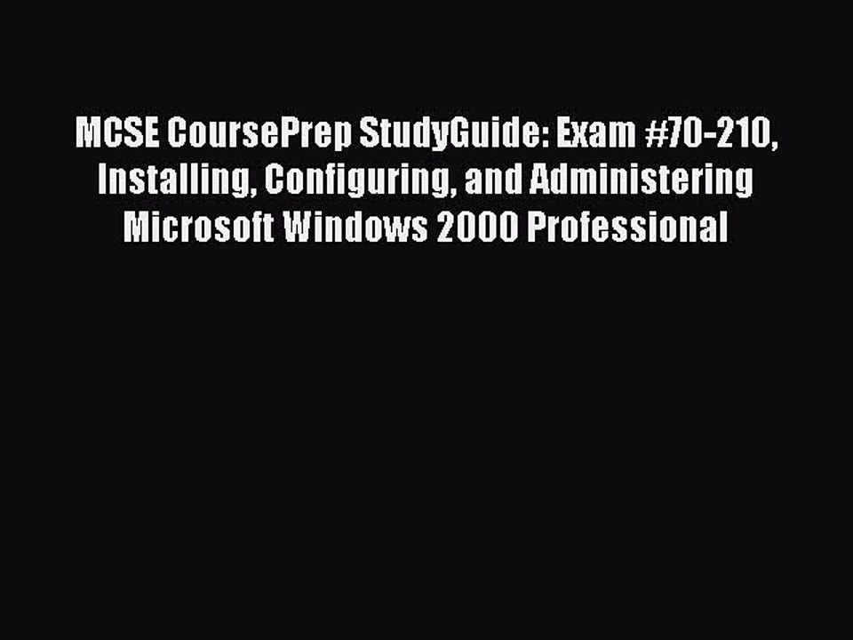 Read MCSE CoursePrep StudyGuide: Exam #70-210 Installing Configuring and Administering Microsoft