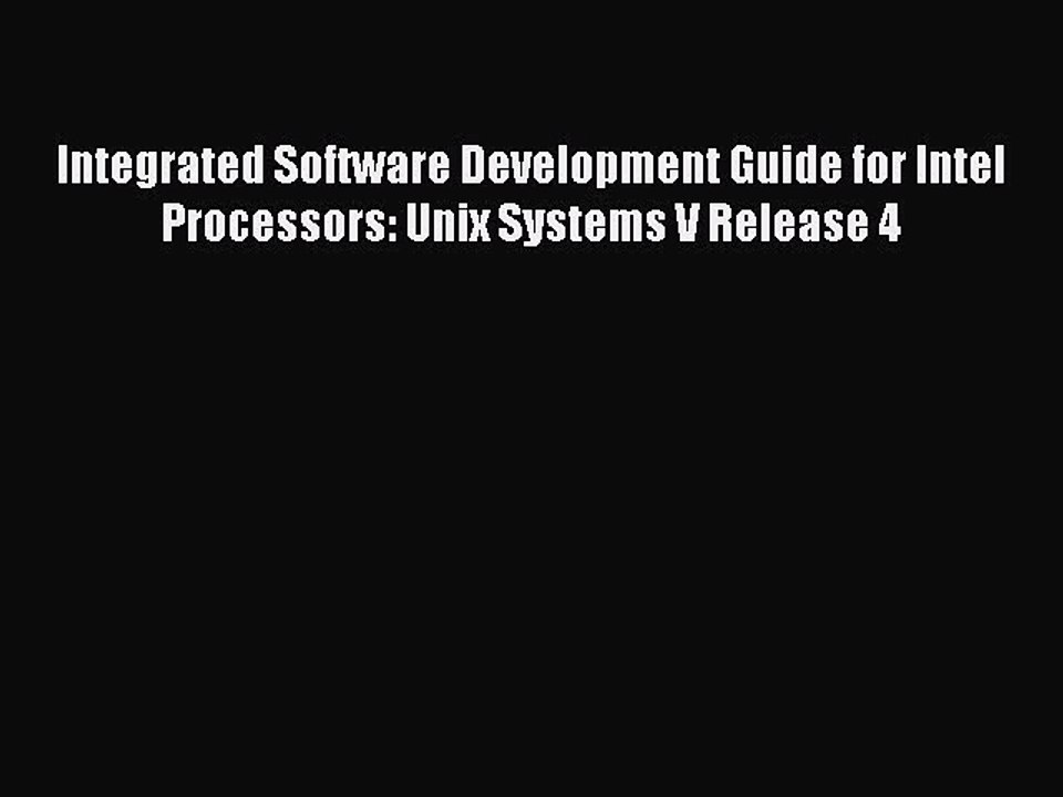 Read Integrated Software Development Guide for Intel Processors: Unix Systems V Release 4 Ebook