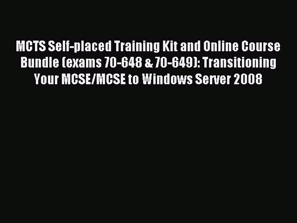Read MCTS Self-placed Training Kit and Online Course Bundle (exams 70-648 & 70-649): Transitioning