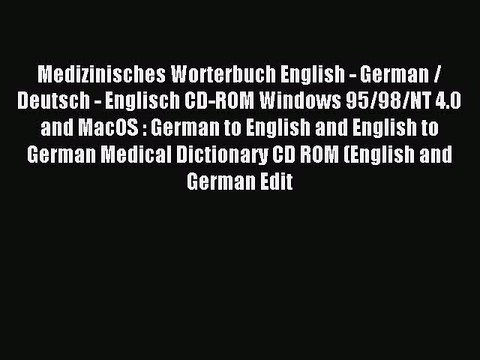 Read Medizinisches Worterbuch English - German / Deutsch - Englisch CD-ROM Windows 95/98/NT
