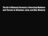 Read The Art of Memory Forensics: Detecting Malware and Threats in Windows Linux and Mac Memory
