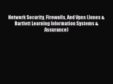 Read Network Security Firewalls And Vpns (Jones & Bartlett Learning Information Systems & Assurance)