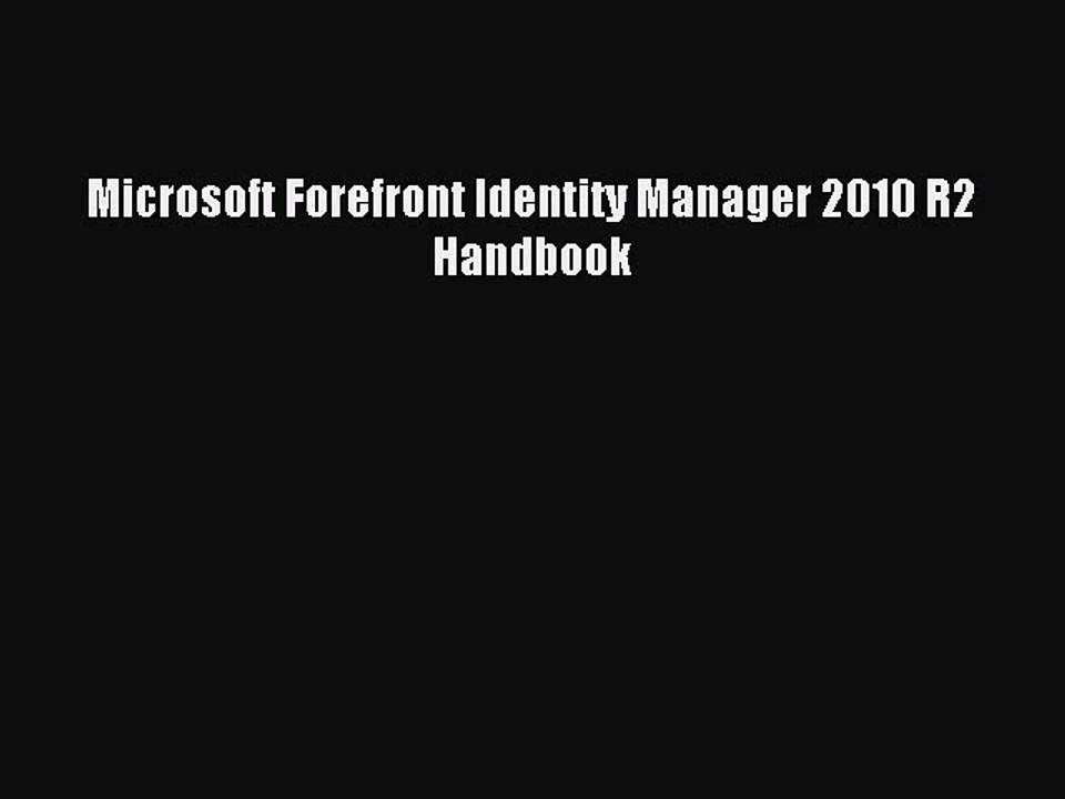 Download Microsoft Forefront Identity Manager 2010 R2 Handbook PDF Online