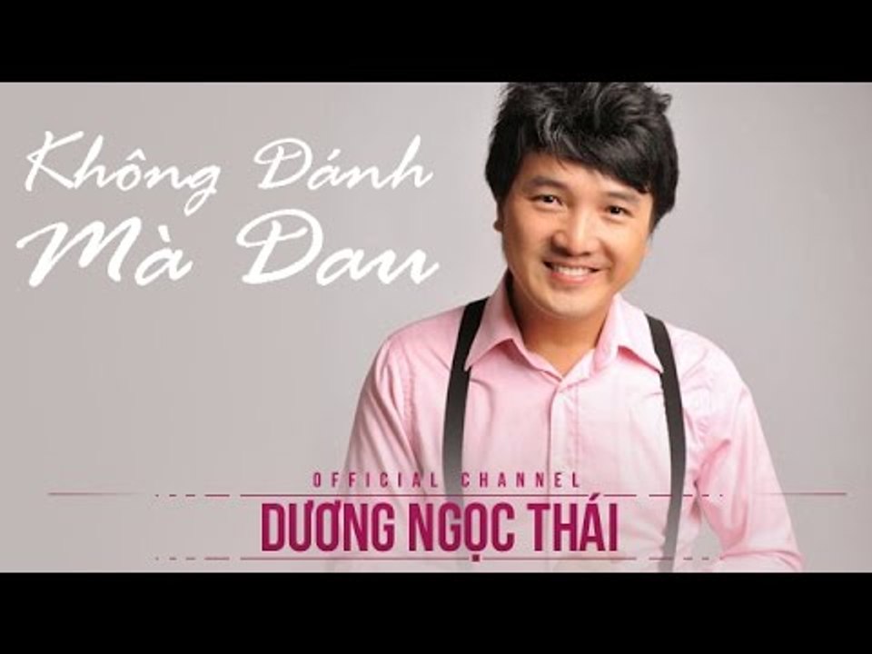 Không Đánh Mà Đau - Dương Ngọc Thái