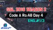 [GSL 2016 Season 2] Code A Ro.48 Day 4 in AfreecaTV (ENG) #1/3