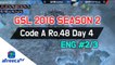 [GSL 2016 Season 2] Code A Ro.48 Day 4 in AfreecaTV (ENG) #2/3