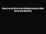 Download Report on the Flora of the Outlying Islands in Mah Bourg Bay Mauritius Ebook Free