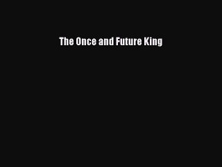 Read The Once and Future King Ebook Free