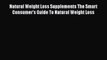 Read Natural Weight Loss Supplements The Smart Consumer's Guide To Natural Weight Loss Ebook