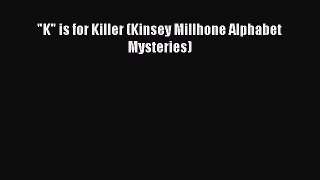 Download Books K is for Killer (Kinsey Millhone Alphabet Mysteries) ebook textbooks
