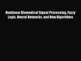 Read Nonlinear Biomedical Signal Processing Fuzzy Logic Neural Networks and New Algorithms