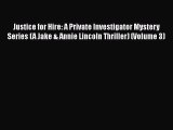 Read Books Justice for Hire: A Private Investigator Mystery Series (A Jake & Annie Lincoln