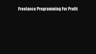 Read Freelance Programming For Profit Ebook PDF