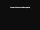 Read James Gilmour of Mongolia Ebook Online