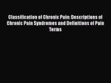 Download Classification of Chronic Pain: Descriptions of Chronic Pain Syndromes and Definitions