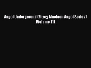 Download Books Angel Underground (Fitroy Maclean Angel Series) (Volume 11) ebook textbooks