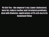Download Pu-Erh-Tee - the emperor's tea: Lower cholesterol burn fat reduce cardiac and circulatory