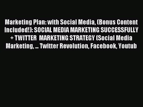 Download Marketing Plan: with Social Media (Bonus Content Included!): SOCIAL MEDIA MARKETING