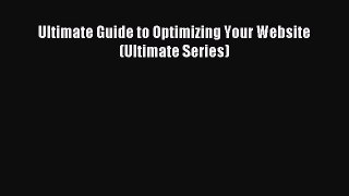 Read Ultimate Guide to Optimizing Your Website (Ultimate Series) ebook textbooks