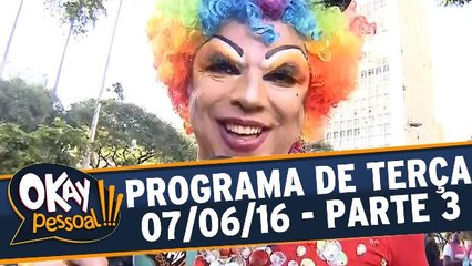 Okay Pessoal!!! 07.06.16 - Terça - Parte 3