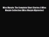 Read Books Miss Marple: The Complete Short Stories: A Miss Marple Collection (Miss Marple Mysteries)