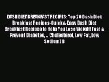 Read DASH DIET BREAKFAST RECIPES: Top 20 Dash Diet Breakfast Recipes-Quick & Easy Dash Diet