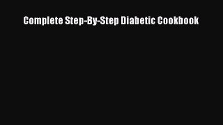 Read Complete Step-By-Step Diabetic Cookbook PDF Online