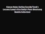 Read Kansas Home: Darling Cassidy/Tarah's Lessons/Laney's Kiss/Emily's Place (Heartsong Novella