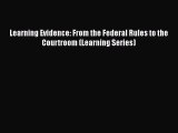 Read Learning Evidence: From the Federal Rules to the Courtroom (Learning Series) Ebook Free