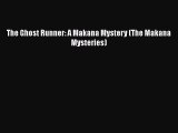 Read Books The Ghost Runner: A Makana Mystery (The Makana Mysteries) ebook textbooks