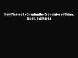 Read How Finance Is Shaping the Economies of China Japan and Korea Ebook Free