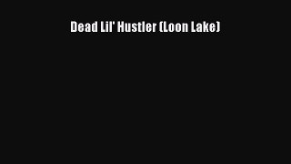 Read Books Dead Lil' Hustler (Loon Lake) ebook textbooks