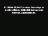 [PDF] MI CAMINO DEL NORTE: Camino de Santiago en bicicleta (Camino del Norte) impresiones y