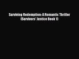 [PDF] Surviving Redemption: A Romantic Thriller (Survivors' Justice Book 1) [Read] Online