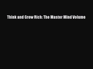 Read Think and Grow Rich: The Master Mind Volume ebook textbooks