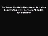 Read Books The Woman Who Walked in Sunshine: No. 1 Ladies' Detective Agency (16) (No. 1 Ladies'