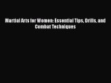 Download Martial Arts for Women: Essential Tips Drills and Combat Techniques Ebook Online