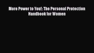 Read More Power to You!: The Personal Protection Handbook for Women Ebook Free
