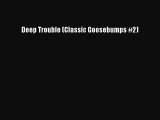 Download Deep Trouble (Classic Goosebumps #2) Ebook Free